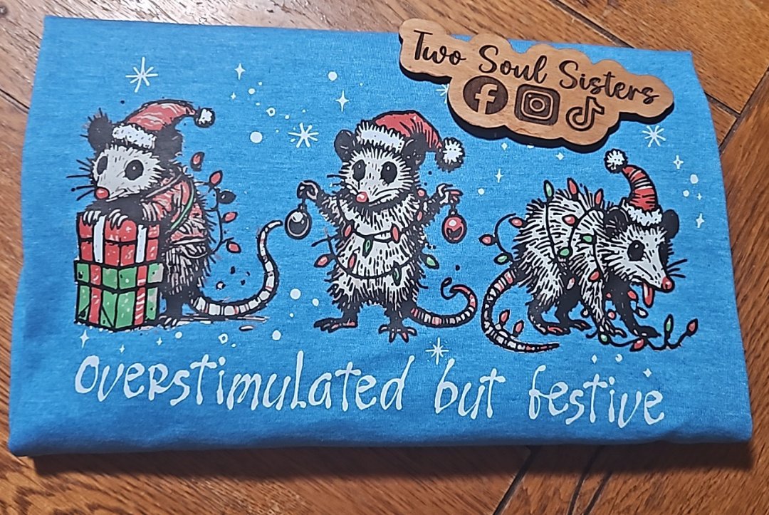 Overstimulated but Festive β Christmas Possum Tee/Sweatshirt