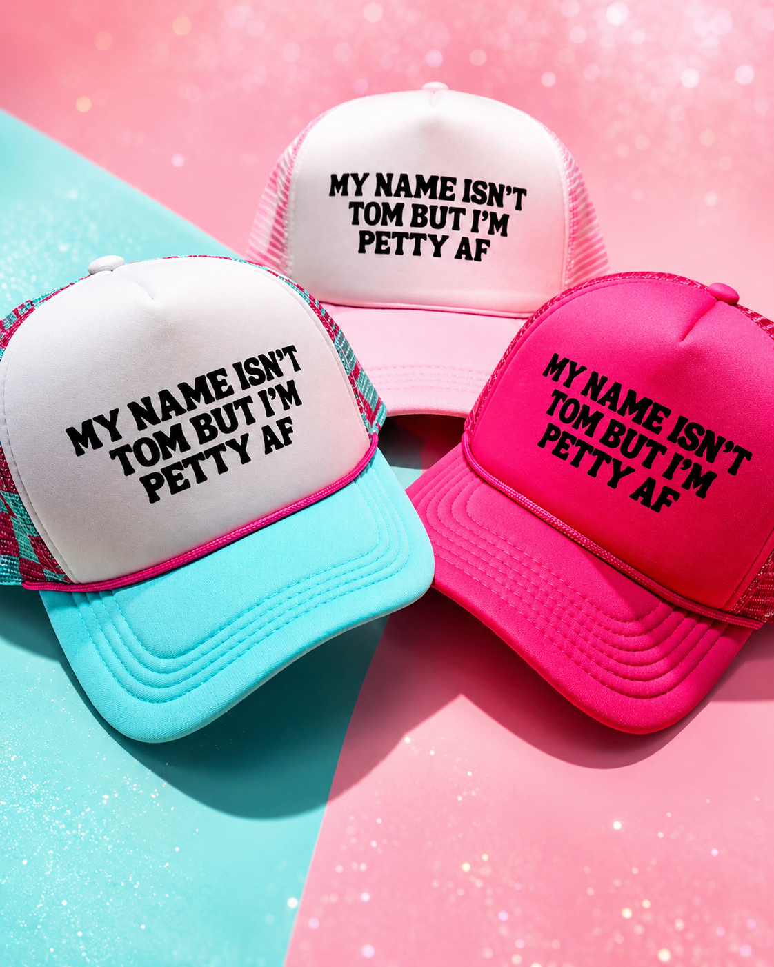 My Names isn't Tom, but I'm Petty AF Trucker Hat